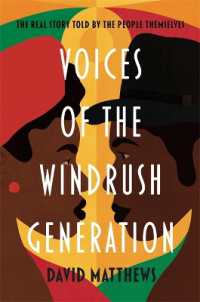 Voices of the Windrush Generation : The real story told by the people themselves