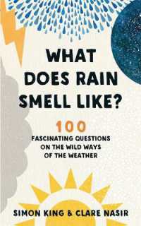 What Does Rain Smell Like? : Discover the fascinating answers to the most curious weather questions from two expert meteorologists