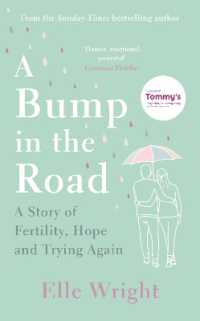 A Bump in the Road : A Story of Fertility, Hope and Trying Again