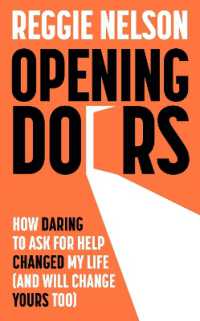 Opening Doors : How Daring to Ask for Help Changed My Life (And Will Change Yours Too)