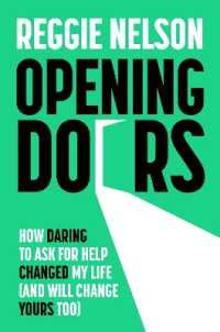 Opening Doors : How Daring to Ask for Help Changed My Life (And Will Change Yours Too)