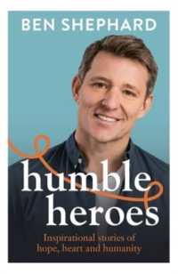 Humble Heroes : Uplifting and inspirational stories from real-life heroes