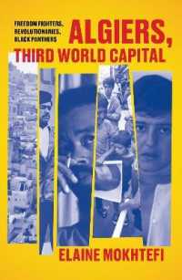 Algiers, Third World Capital : Freedom Fighters, Revolutionaries, Black Panthers