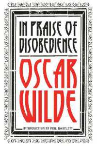 オスカー・ワイルド政治論集：不服従礼賛<br>In Praise of Disobedience : The Soul of Man under Socialism and Other Writings