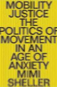 Mobility Justice : The Politics of Movement in an Age of Extremes