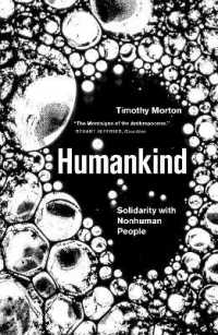 Ｔ．モートン著／人類と非人類の連帯の未来<br>Humankind : Solidarity with Non-Human People