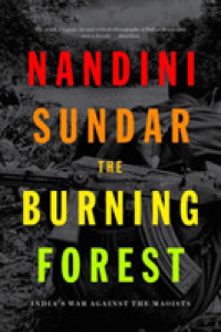 The Burning Forest : India's War against the Maoists