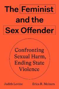 性暴力と国家の暴力を止めるためのフェミニズム<br>The Feminist and the Sex Offender : Confronting Sexual Harm, Ending State Violence