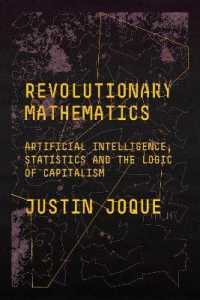 『統計学を革命する：資本主義を支えるＡＩとアルゴリズム』（原書）<br>Revolutionary Mathematics : Artificial Intelligence, Statistics and the Logic of Capitalism