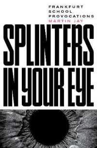 Ｍ．ジェイ著／フランクフルト学派の挑発<br>Splinters in Your Eye : Frankfurt School Provocations