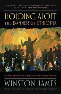 Holding aloft the Banner of Ethiopia : Caribbean Radicalism in Early Twentieth Century America