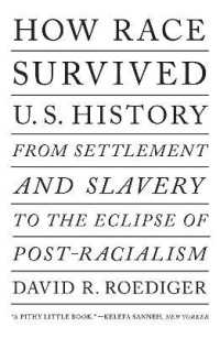 人種のアメリカ史（新版）<br>How Race Survived US History : From Settlement and Slavery to the Eclipse of Post-Racialism