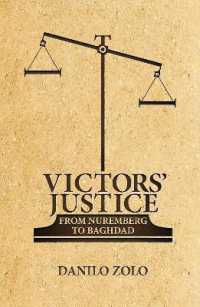 勝者の正義：ニュルンベルク裁判からイラク戦争まで（英訳）<br>Victors' Justice : From Nuremberg to Baghdad