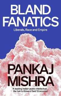 パンカジ・ミシュラ著／英米のインテリを患む幻想の正体<br>Bland Fanatics : Liberals, Race and Empire