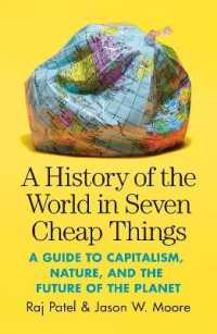 A History of the World in Seven Cheap Things : A Guide to Capitalism, Nature, and the Future of the Planet