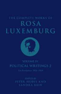 Complete Works of Rosa Luxemburg Volume IV : Political Writings 2, on Revolution 1906-1909 (The Complete Works of Rosa Luxemburg) -- Hardback