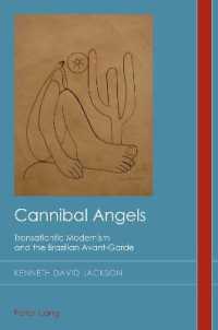 Cannibal Angels : Transatlantic Modernism and the Brazilian Avant-Garde (Cultural History and Literary Imagination 33) （2021. XVIII, 392 S. 46 Abb. 229 mm）