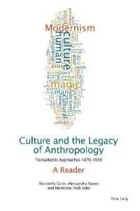 Culture and the Legacy of Anthropology : Transatlantic Approaches 1870-1930. A Reader （2020. X, 476 S. 7 Abb. 229 mm）