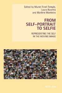 From Self-Portrait to Selfie : Representing the Self in the Moving Image (New Studies in European Cinema .22) （2019. XII, 276 S. 28 Abb. 225 mm）