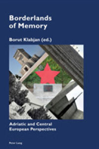Borderlands of Memory : Adriatic and Central European Perspectives (Cultural Memories .11) （2018. XII, 316 S. 15 Abb. 225 mm）