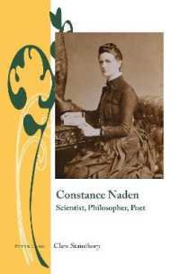 Constance Naden : Scientist, Philosopher, Poet (Writing and Culture in the Long Nineteenth Century 8) （2019. X, 298 S. 229 mm）