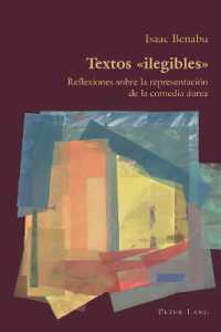Textos «ilegibles» : Reflexiones sobre la representación de la comedia áurea (Hispanic Studies: Culture and Ideas .79) （2018. 174 S. 225 mm）