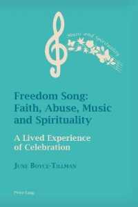 Freedom Song: Faith, Abuse, Music and Spirituality : A Lived Experience of Celebration (Music and Spirituality .6) （2018. XXIV, 534 S. 23 Abb. 225 mm）