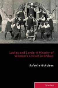 Ladies and Lords : A History of Women's Cricket in Britain (Sport, History and Culture 9) （2019. 416 S. 15 Abb. 229 mm）