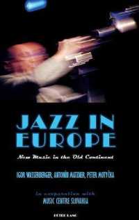 Jazz in Europe : New Music in the Old Continent （2018. 538 S. 93 Abb. 225 mm）