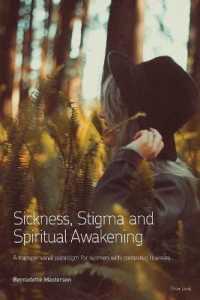 Sickness, Stigma and Spiritual Awakening : A Transpersonal Paradigm for Women with Contested Illnesses （2019. XIV, 186 S. 3 Abb. 225 mm）