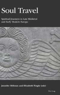 Soul Travel : Spiritual Journeys in Late Medieval and Early Modern Europe （2019. 298 S. 7 Abb. 225 mm）