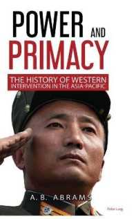 Power and Primacy : A Recent History of Western Intervention in the Asia-Pacific （2019. 325 S. 225 mm）