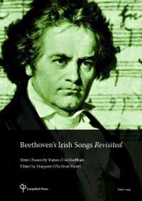 Beethoven's Irish Songs Revisited : Texts Chosen by Tomás Ó Súilleabháin Edited by Margaret O'Sullivan Farrell (Carysfort Press Ltd.) （2018. 202 S. 297 mm）
