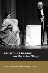 Ibsen and Chekov on the Irish Stage (Carysfort Press Ltd.) （2019. XVI, 222 S. 8 Abb. 225 mm）