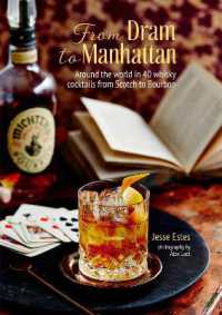 From Dram to Manhattan : Around the World in 40 Whisky Cocktails from Scotch to Bourbon