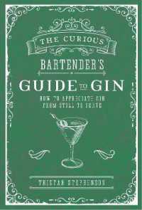 The Curious Bartender's Guide to Gin : How to Appreciate Gin from Still to Serve (The Curious Bartender)