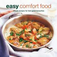 Easy Comfort Food : Over 100 Delicious Recipes for Feel-Good Favourites
