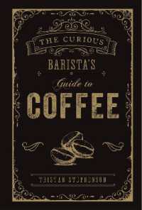 The Curious Barista's Guide to Coffee