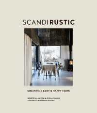 Scandi Rustic : Creating a Cozy & Happy Home / Lawson, Rebecca
