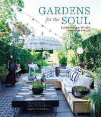 Gardens for the Soul : Sustainable and Stylish Outdoor Spaces (For the Soul)