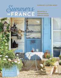 Summers in France : Beautiful & Inspirational French Homes