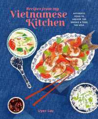 Recipes from My Vietnamese Kitchen : Authentic Food to Awaken the Senses & Feed the Soul