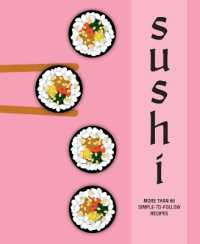 Sushi : More than 60 Simple-to-Follow Recipes