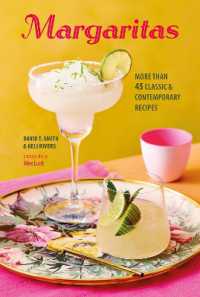 Margaritas : More than 45 Classic & Contemporary Recipes