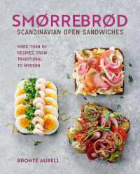 Smorrebrod: Scandinavian Open Sandwiches : More than 50 Recipes, from Traditional to Modern