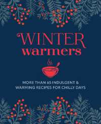 Winter Warmers : More than 65 Comforting Recipes for Chilly Days