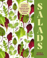 Salads : Celebrate Seasonal Produce Year-Round with 75 Vibrant Recipes