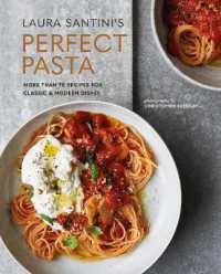 Perfect Pasta : More than 70 Recipes for Classic & Modern Dishes