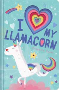 I Love My Llamacorn （Board Book）