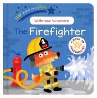 Star in Your Own Story: Firefighter (Star in Your Own Story) （Board Book）